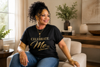 I Celebrate Me Tshirt
