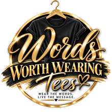 WORDS WORTH WEARING